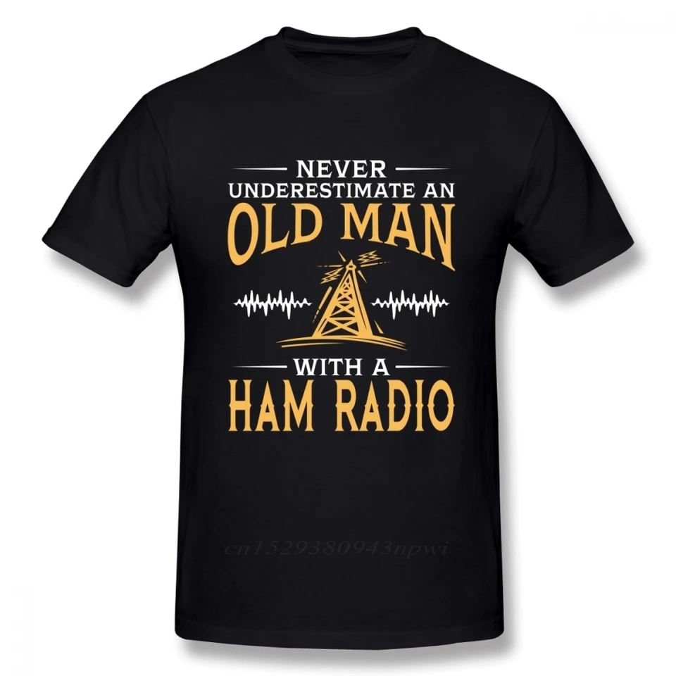 100% bavlnené odpaliská nikdy nepodceňujú starého muža s šunkovým rádiom tričko muža okrúhly krk tričko Guys Punk Designer Streetwear