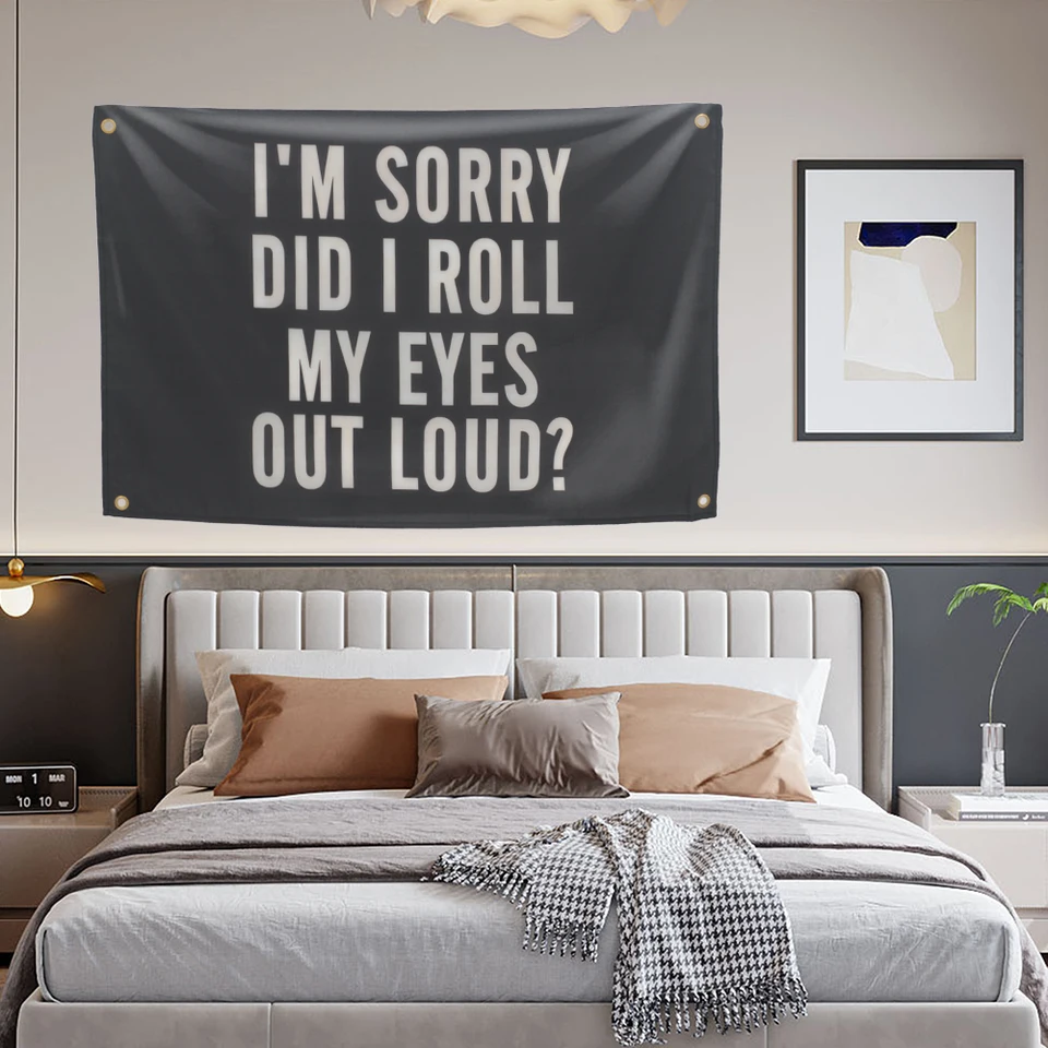 60x90cm 2x3 ft Je mi ľúto, že som nahlas vyhodil oči? Vlajku Fun Plagát s mosadznou priechodkou vhodný pre univerzitný polyester