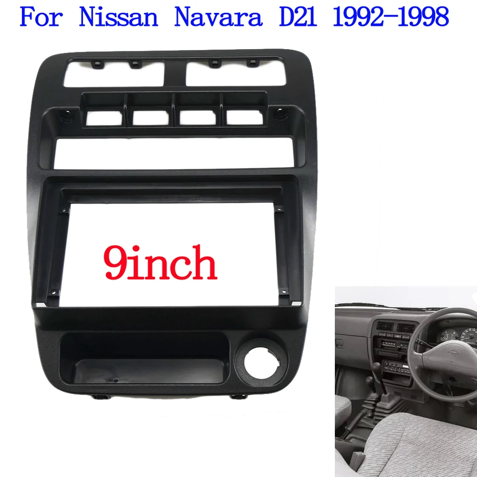 9inch 2 DIN Car Radio Fascia Rám pre Nissan Navara D21 1992-1998 RHD Big Screen Android Car Radio Dash