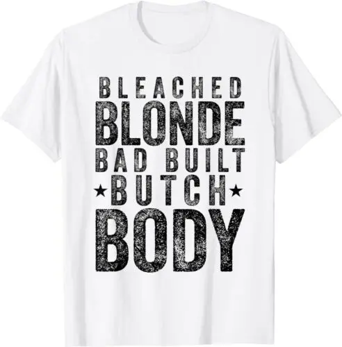 Bielitá blondínka, Bad Built, Butch Body Meme Tee Unisex tričko