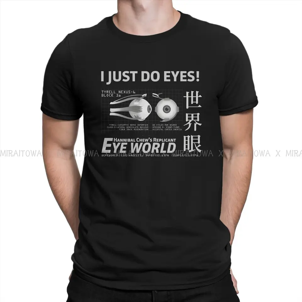 Blade Runner 2049 Kreatívne tričko pre mužov I Just Do Eyes Basic T košeľa hip hop darčekové oblečenie streetwear