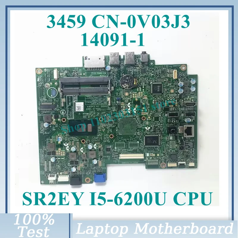 CN-0V03J3 ​​0V03J3 ​​V03J3 ​​s SR2EY I5-6200U CPU Mainboard 14091-1 pre Dell Inspiron 3459 základná doska prenosného počítača 100% úplná testovaná