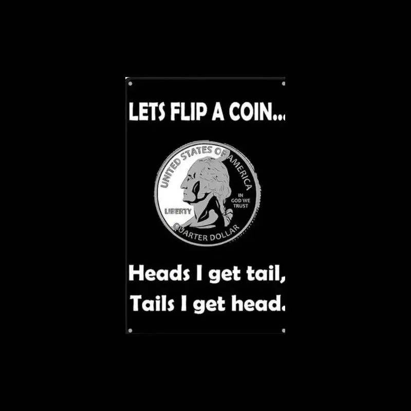 Flip a Coin Fun Metal Tin Sign Heads