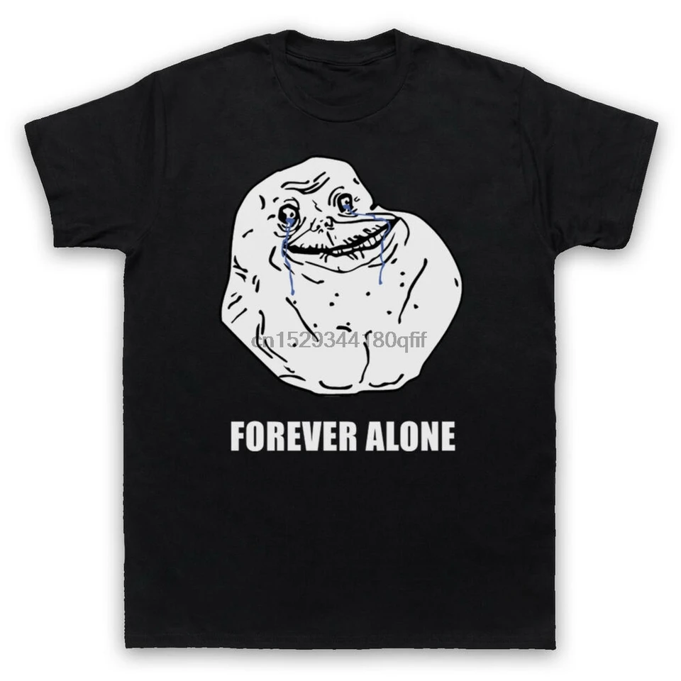 Forever Alone Meme Rage Comic Funny Funny Huff Ubsed Mens Dámske deti Tričko