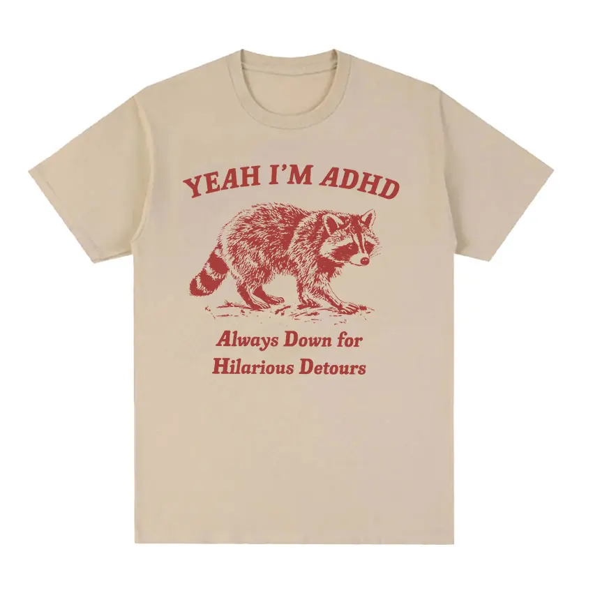 Funny jo, som adhd raccoon meme t tričká Men Dámske módne náhodné nadmerné tričko vysokokvalitné 100% bavlnené tops tričko