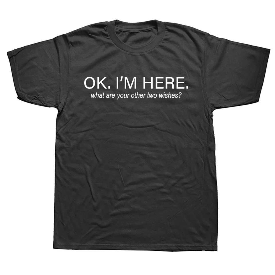 Funny OK, som tu tričká letný sarkastický humor grafické bavlnené streetwear s krátkym rukávom narodeninové darčeky Tričko Pánske oblečenie