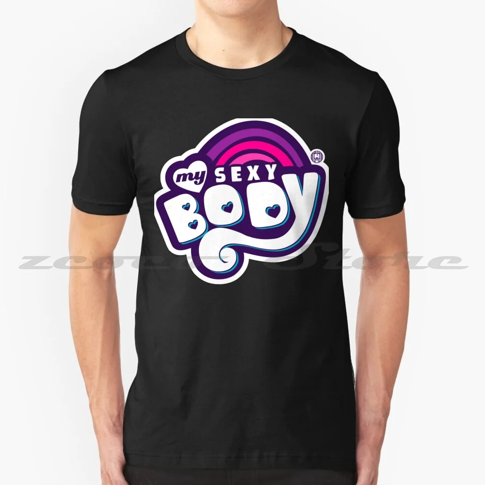 Moje sexy telo Tričko 100% bavlna Pohodlné vysoko kvalitné MLP môj malý sexy zmyselný chlpatý