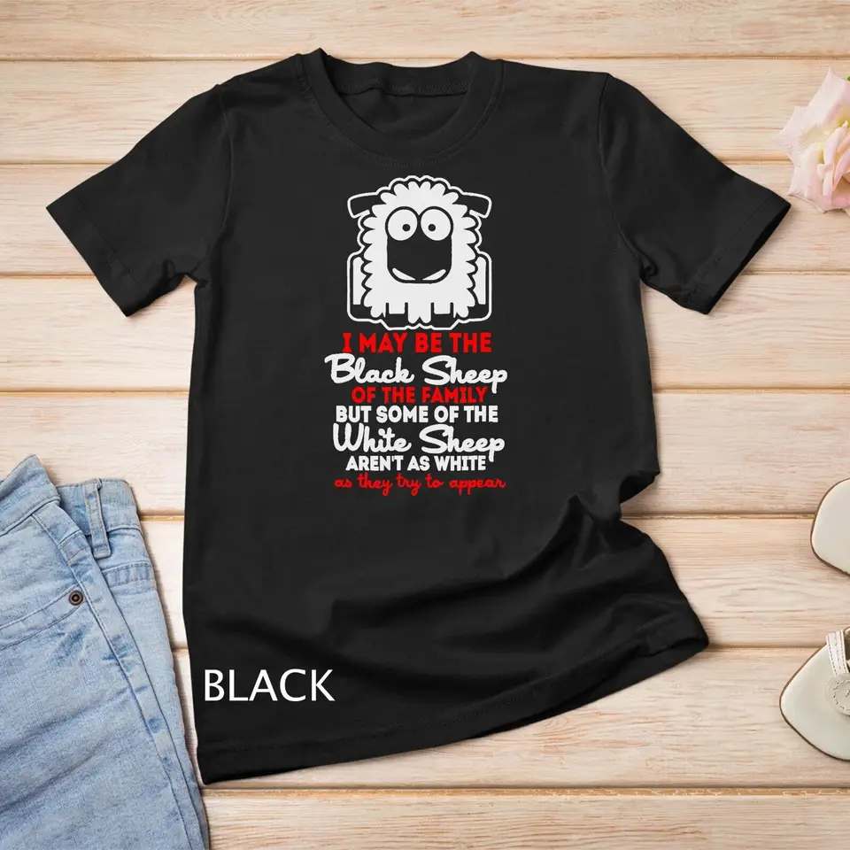 Môžem byť čiernou ovcou rodiny, ale niektoré ... tričko Tričko Unisex tričko