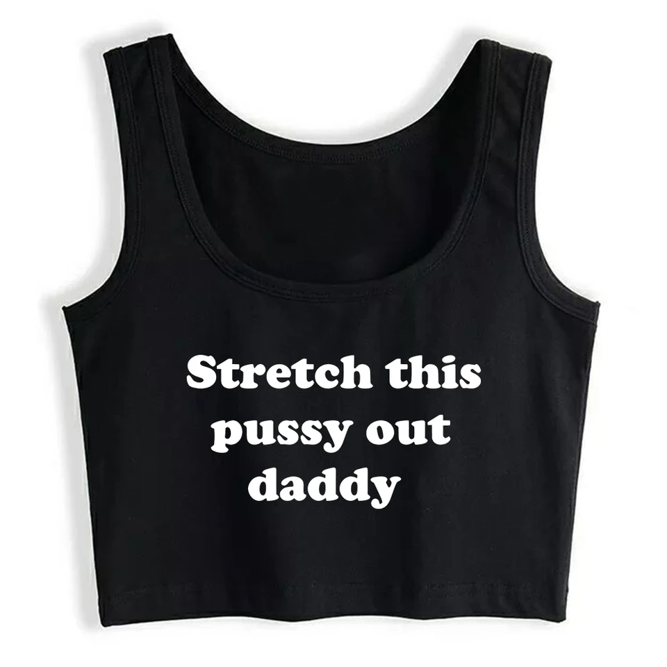Natiahnite túto mačičku Out Daddy Print Cotton Sexy Crop Top Hotwife Humor Flirting Tank Top Cukor dieťa Naughty Training Camisole