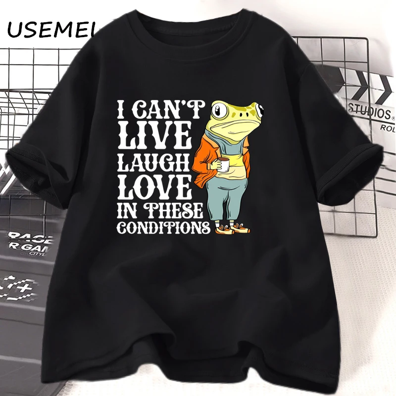 Nemôžem žiť smiech Láska v týchto podmienkach Tričko Funny žaba T košeľa Ženy Men Men Grafické odpaliská bavlna žien Womans Clothing Tops