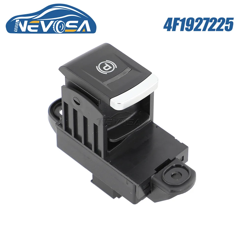 Nevosa 4f1927225 pre Audi A6 C6 A6 Allroad Quattro S6 RS6 Power Electronic Parking Brack Brake Switch 4F1927225A 4F1927225C