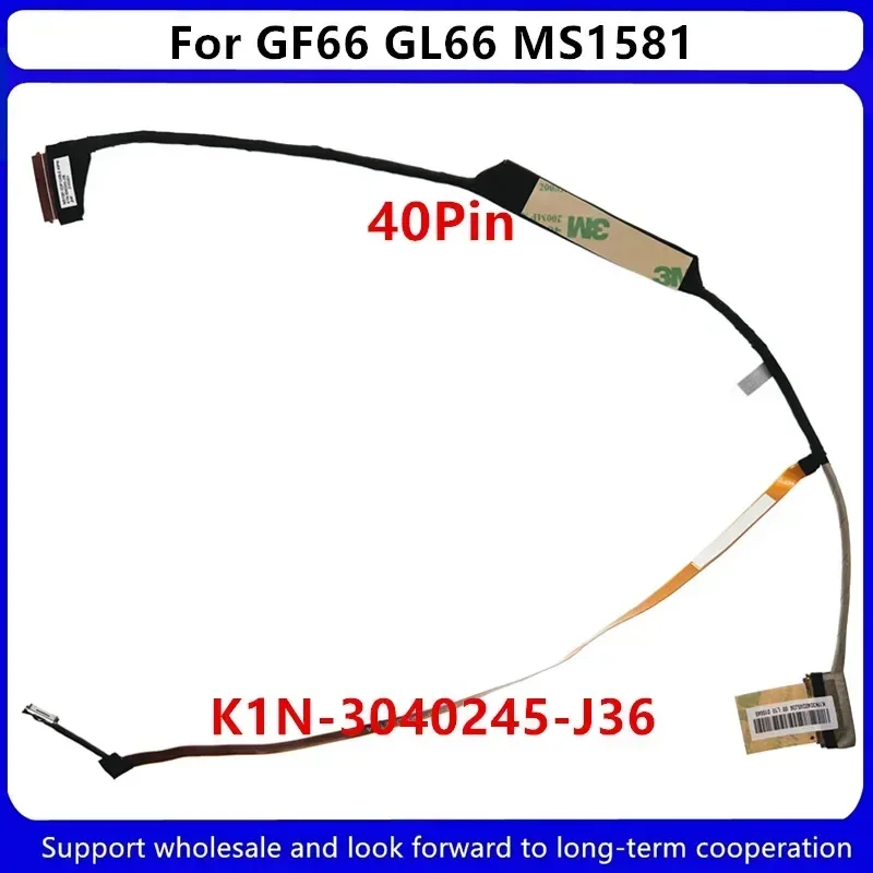 Nový originál pre MSI GF66 GL66 MS-1581 MS1581 NAPOHOP LCD LCD EDP Display Flex Cable K1N-3040245-J36 40PIN K1N-3040245-H39