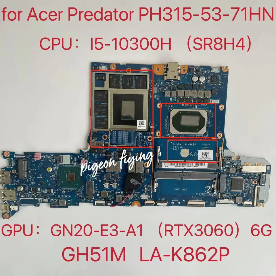 pre Acer Predator PH315-53-71Hn notebook CPU CPU: I5-10300H SRH84 GPU: GN20-E3-A1 (RTX3060) 6G GH51M LA-K862P Test OK OK