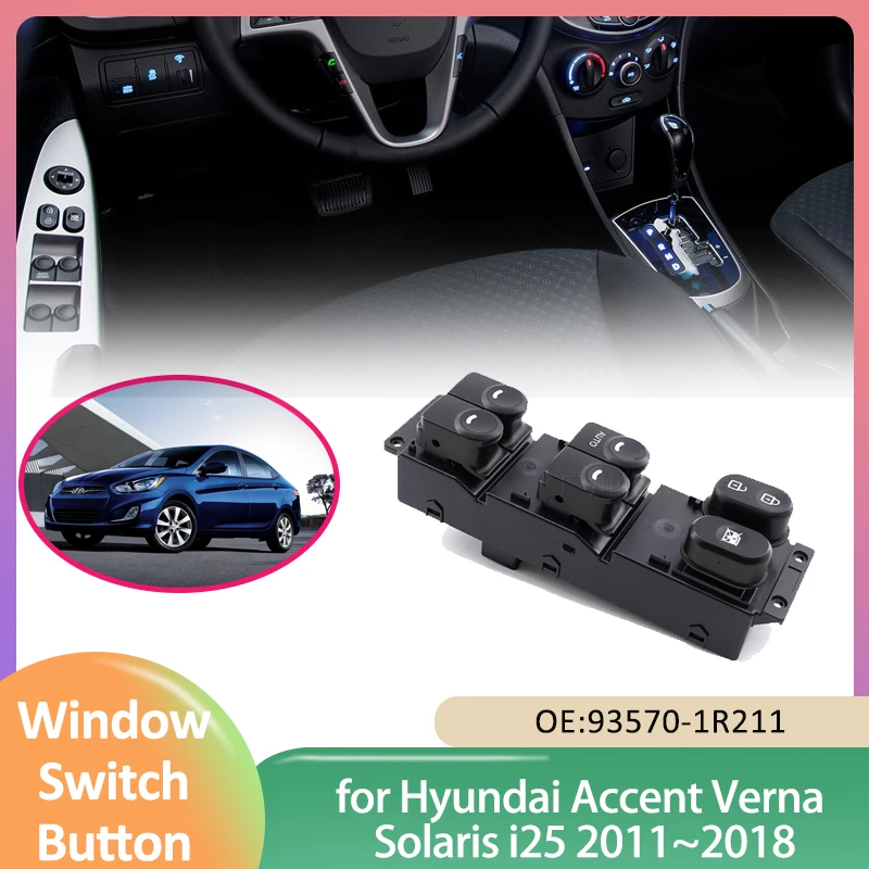 Pre Hyundai Accent Verna Solaris I25 2011 ~ 2018 Elektrické prepínač elektrického prepínača prepínača okna Vyzdvihnutie Doplnky 93570-1R211