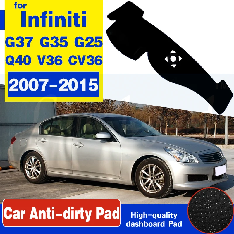Pre Infiniti G37 G35 G25 2007 ~ 2015 Sedan Coupe Anti-Slip Mat Dashboard Cover Dashmat Accessories for Nissan Skyline Q40 V36 CV36