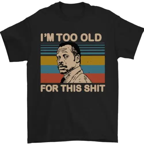 Príliš starý vtipný danny glover filmový citát pánske tričko 100% bavlna