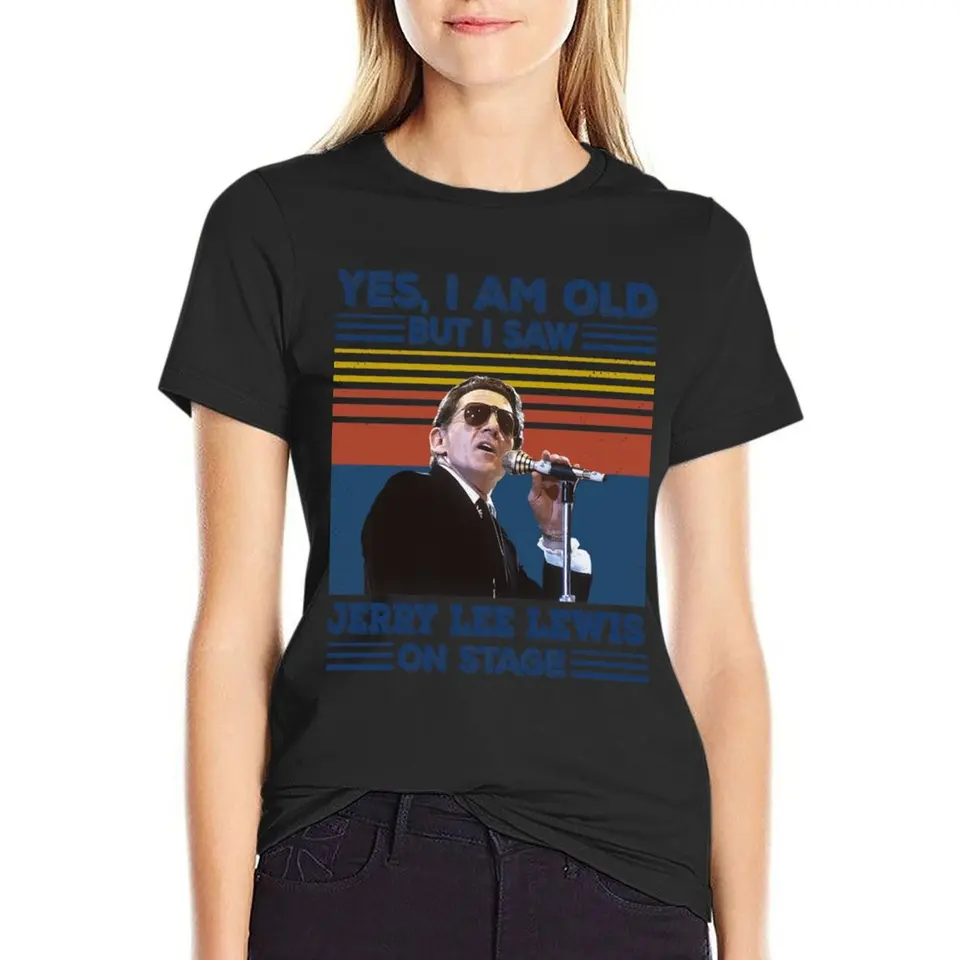 Retro Áno, mám starý, ale videl som Jerry Lee Lewis na pódiu nevyhnutne. Tričko Roztomilé topy Tops Tops Cvičenie tričiek pre ženy
