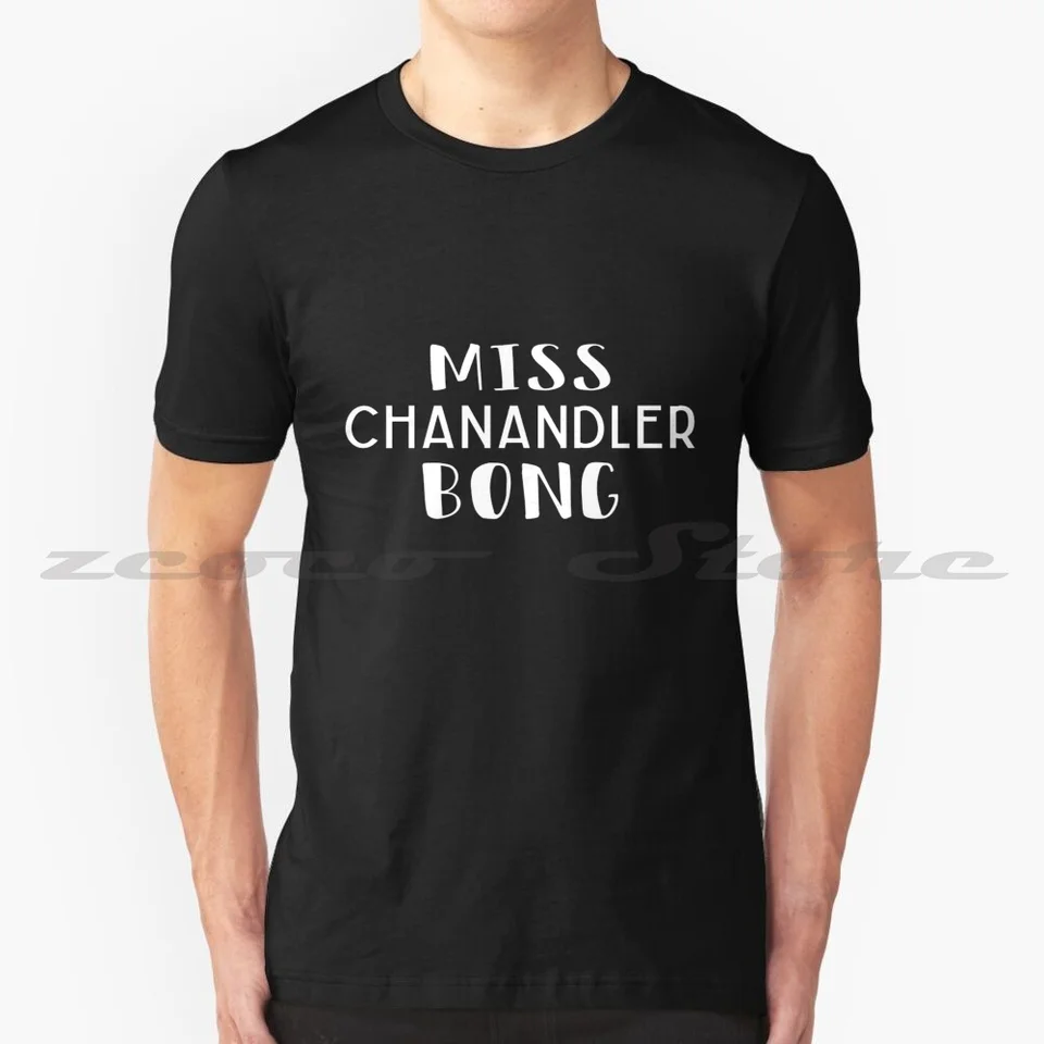 Slečna Chanandler Bong Tričko 100% bavlna Pohodlná vysoko kvalitná slečna Chanandler Bong Friends TV Show Joey Chandler Bing