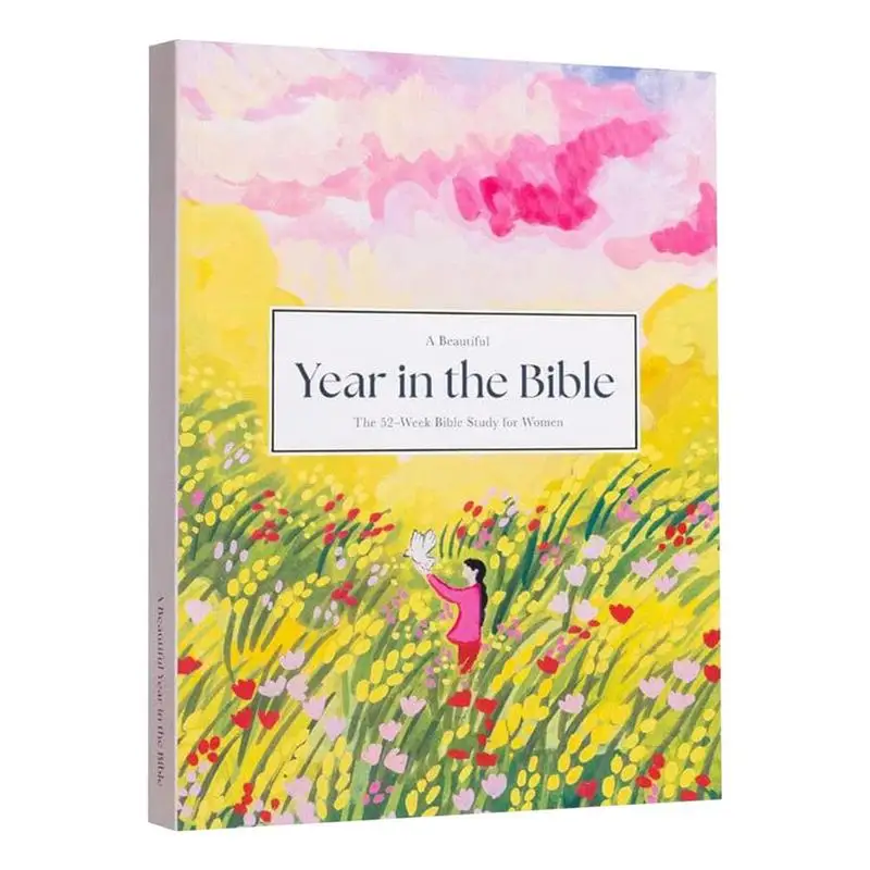 Sprievodca štúdiom žien Biblie Krásny rok v Biblii v Biblii 52 -týždňová biblická štúdia pre ženy 52 týždňov Christian Journal