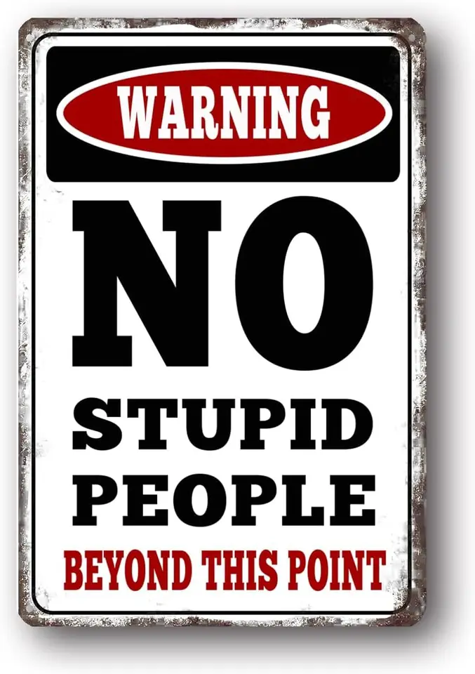 Varovanie Žiadni hlúpi ľudia za týmto bodom Funny Metal Sign pre spál