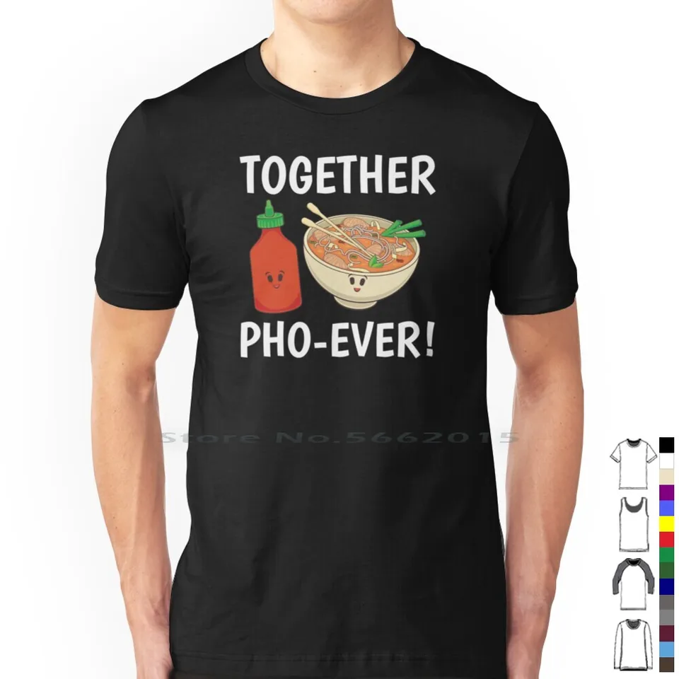 Vietnamské rezance Pho Sriracha spolu Pho-never produkt 100% bavlnená tričko Pho Lover Pho Gear Pho Real Vietnam Food Vietnam