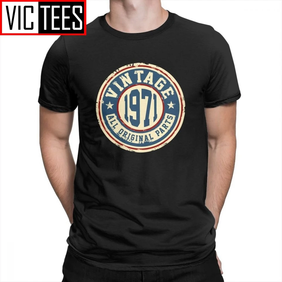 Vintage 1971 Všetky originálne diely tričko vytlačené 100% bavlna Úžasné bedrové tričko Man's Short Ruckve O-Neck Tees