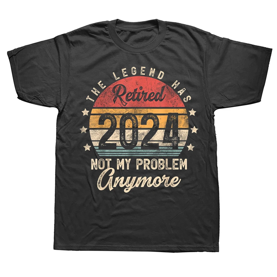 Vtipná legenda odišla do dôchodku 2024, už nie je môj problém s tričkami na dôchodok Tričká Cotton Streetwear s krátkym rukávom Darčekové darčeky Tričko