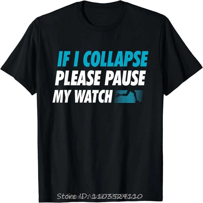 Vtipný darček k narodeninám, ak sa zrútim, prosím, pozastavte moje hodinky Running Marathon Runner T-Shirt Men oblečenie Streetwear Graphic T tričká