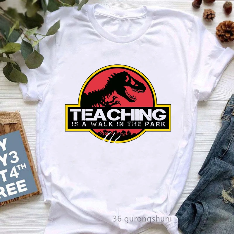Vyučovanie je prechádzka v parku Grafické tlač Trink Tieňanie Ženy Jurassic Dinosaur Funny Tshirt Femme Life/Spirit Tričko