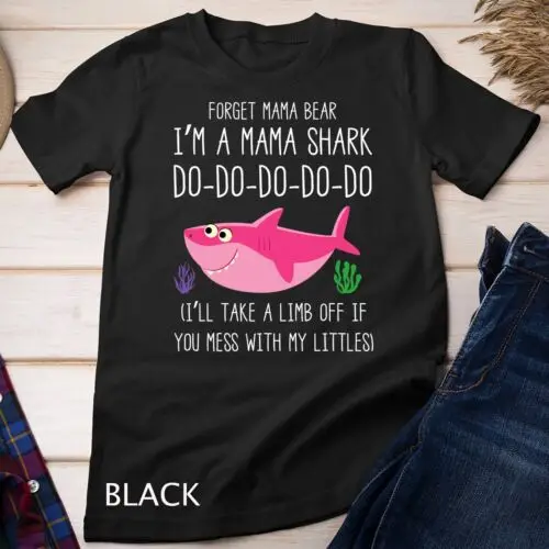 Zabudnite na mamu medveď vtipné, že som mama žralok novinky darček unisex tričko