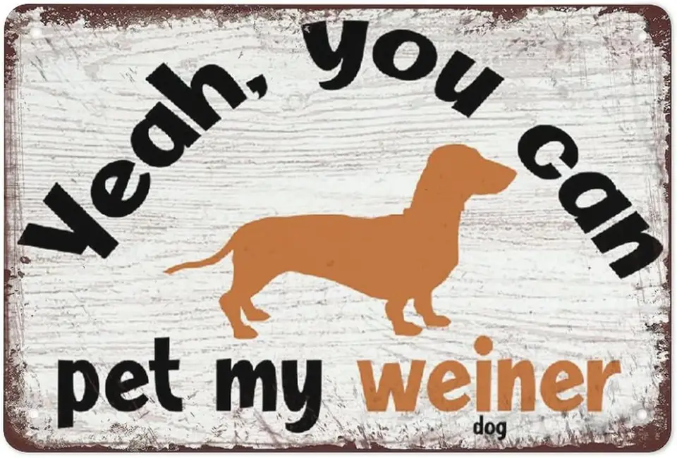 Áno, môžete maznať môj Weiner Dog Funny Sign Decor Decor Dachshund Cin Sign Jawshund Club plagát bar klub kúpeľňa Kaviareň Kaviareň